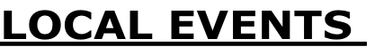 LOCAL EVENTS 
