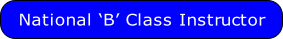 National ‘B’ Class Instructor
